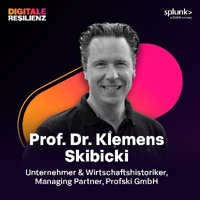 Das haben wir schon immer so gemacht – Mit Prof. Dr. Klemens Skibicki, Unternehmer & Wirtschaftshistoriker, Managing Partner, Profski GmbH