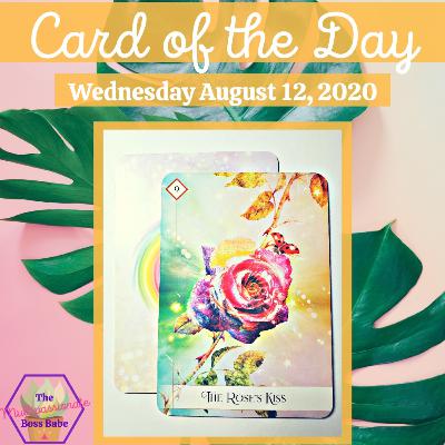 Card of the Day: The Rose's Kiss & Bravely Declaring Your Heart's Desires