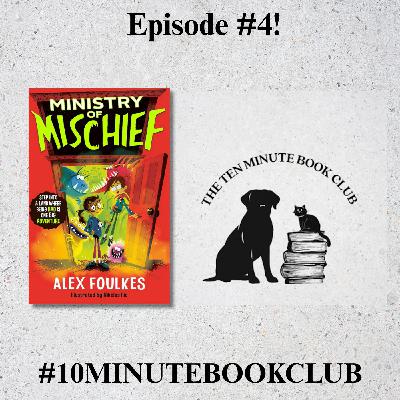 Episode #4: Ministry of Mischief by Alex Foulkes! Episode #4: Ministry of Mischief by Alex Foulkes!