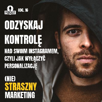 Poza algorytmem - odzyskaj kontrolę nad swoim Instagramem