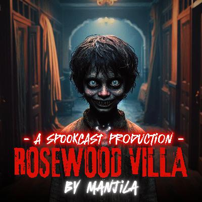 Ep 56 - ROSEWOOD VILLA - The Haunted House of Nilgiris | SPOOKCAST ORIGINAL STORY | Horror Story | Hindi Horror Podcast |
