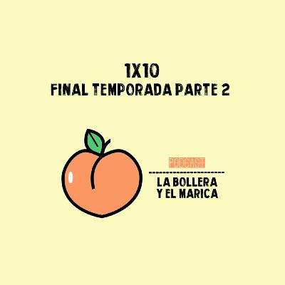 1X10 FINAL TEMPORADA PARTE 2