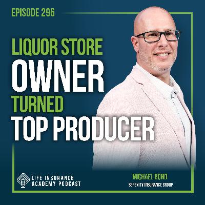 Selling Life Insurance: Michael Bond on Building a Triple-Threat Agency