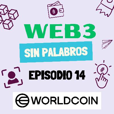 Ep.14: 🌎 🪙 WORLDCOIN: ¿pueden combinarse IA y Web3 para mantener la prosperidad de los humanos?