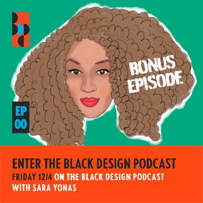 EPISODE 00: Enter The Black Design Podcast