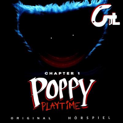 GTL Folge 11: Poppy Playtime Kapitel 1 Hörspiel von Puggy GTL Folge 11: Poppy Playtime Kapitel 1 Hörspiel von Puggy