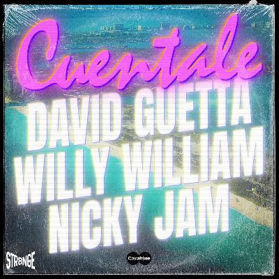 CUENTALE - DAVID GUETTA FT WILLY WILLIAM & NICKY JAM (STR8NGEREMIX)