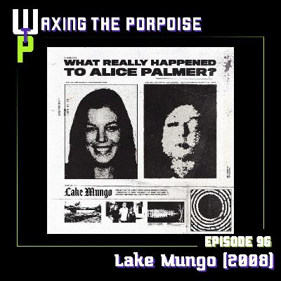 Ep. 96 - Lake Mungo (2008)