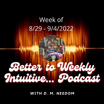 Better To Weekly 8/29 - 9/4/2022 A Whole New World