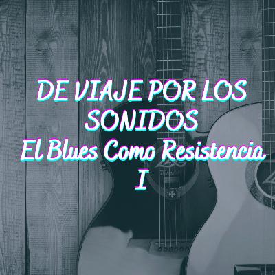 CAPÍTULO 3-EL BLUES COMO RESISTENCIA 1ra Parte