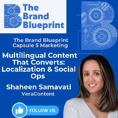 The Brand Blueprint – Multilingual Content That Converts: Localization & Social Ops with Shaheen Samavati