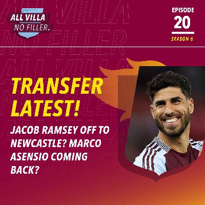 TRANSFER NEWS! WHY MARCO ASENSIO IS WHAT ASTON VILLA NEED | JACOB RAMSEY GOING TO NEWCASTLE?