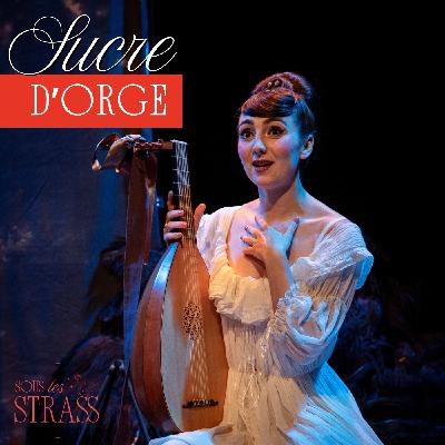 Épisode 9 : Sucre d'Orge - L'Oiseau rare du Burlesque ! Épisode 9 : Sucre d'Orge - L'Oiseau rare du Burlesque !