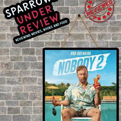 Sparrow’s Under Review: Nobody 2 – Bob Odenkirk Goes Full Action Hero