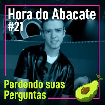 #21 Perdendo suas perguntas #21 Perdendo suas perguntas