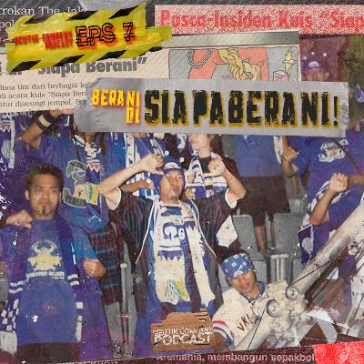 #7 BERANI DI SIAPA BERANI