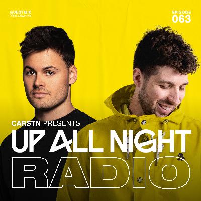 CARSTN presents: Up All Night Radio #063 [CARSTN & Mike Williams Mix]