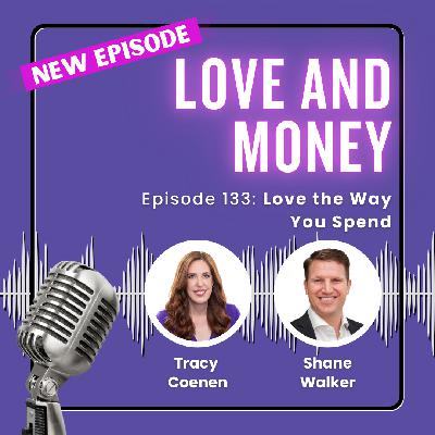 Love the Way You Spend with Shane Walker Love the Way You Spend with Shane Walker