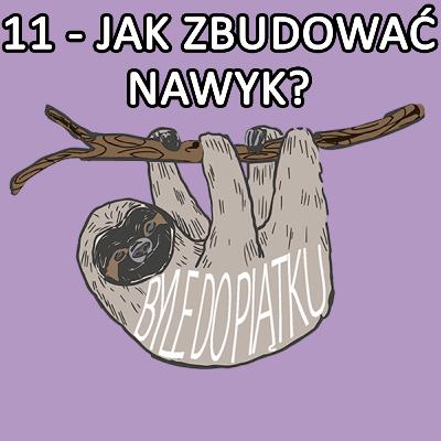 11 - Jak zbudować nawyk?