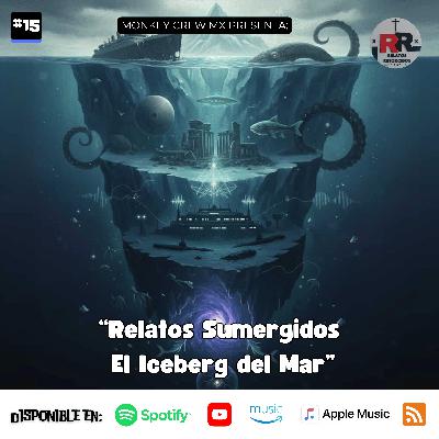 “Relatos Sumergidos El Iceberg del Mar” “Relatos Sumergidos El Iceberg del Mar”