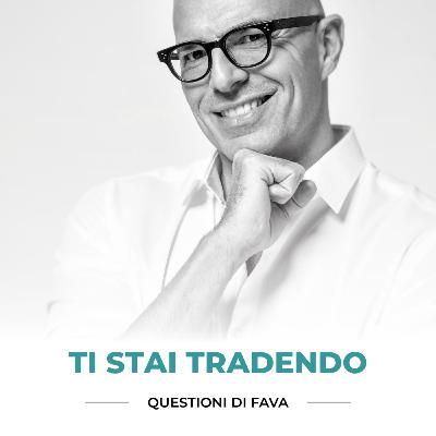 EP 163 | Ti stai tradendo