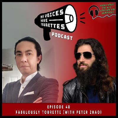 Episode 48 - Fabulously Tourette (With Peter Zhao)