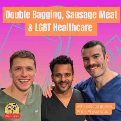 Double Bagging, Sausage Meat & LGBTQ Healthcare Double Bagging, Sausage Meat & LGBTQ Healthcare