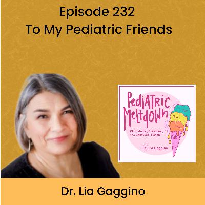 232. And to My Pediatric Friends