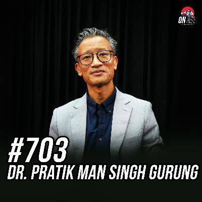 #703 - Dr. Pratik Man Singh Gurung #703 - Dr. Pratik Man Singh Gurung