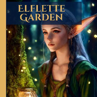 Elflette Garden: An Enchanted Sleep Story Elflette Garden: An Enchanted Sleep Story