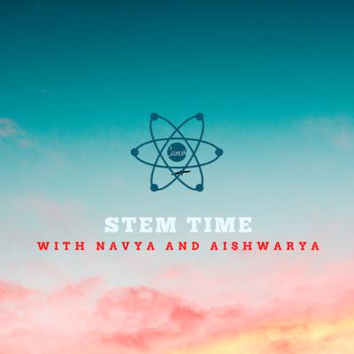 Welcome to STEM Time with Navya and Aishwarya!