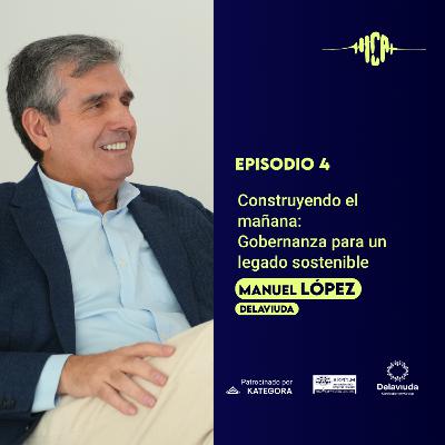 EPISODIO 4 | Construyendo el mañana: gobernanza para un legado sostenible EPISODIO 4 | Construyendo el mañana: gobernanza para un legado sostenible