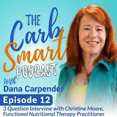 12. 3 Question Interview with Christine Moore, Functional Nutritional Therapy Practitioner