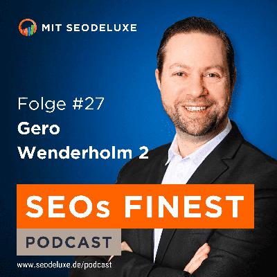 SEOs Finest 27 - Gero Wenderholm 2 SEOs Finest 27 - Gero Wenderholm 2