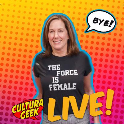 Fuera Kathleen Kennedy de Star Wars! - Cultura Geek Live Ep 243