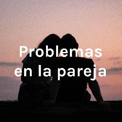 Problemas en las parejas