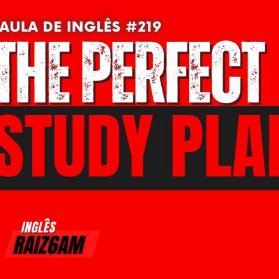 Aula de Inglês #219 - Plano Perfeito Para Estudar Inglês