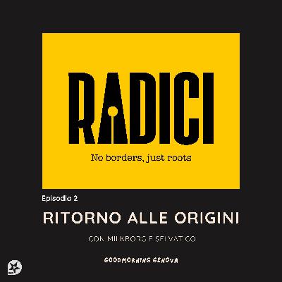 Radici Ep2 - Ritorno alle origini