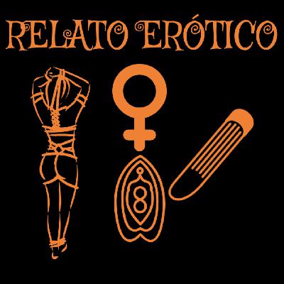 Relato erótico para mujeres "Una casada muy desatada"