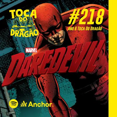 TDD EP#218 | DOSSIÊ DOS QUADRINHOS | Demolidor: O Homem Sem Medo