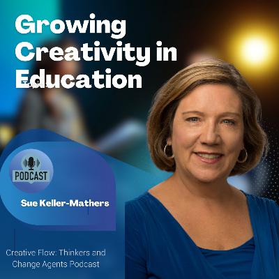 Sue Keller-Mathers – Growing Creativity in Education