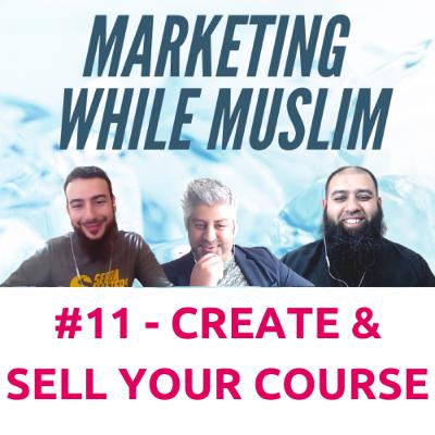 How to create, launch and sell your course online - Marketing While Muslim #11