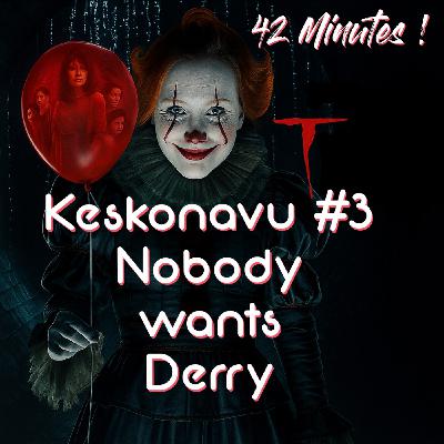 Keskonavu #3 - Nobody wants Derry