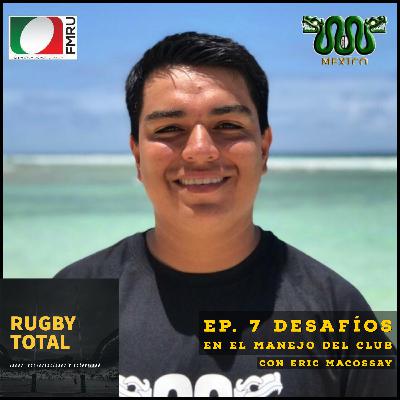 EP. 7 DESAFIOS EN EL MANEJO DEL CLUB C/ ERIC MACOSSAY