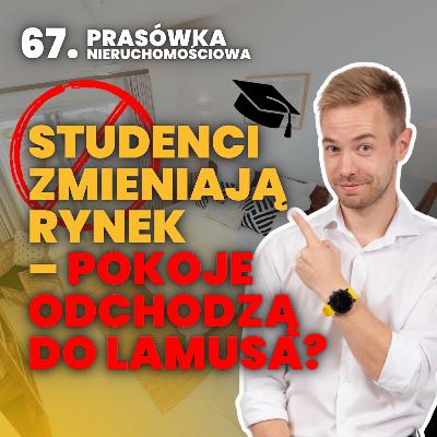 RAPORT Najem 2025: studenci - KONIEC najmu na pokoje? Co dalej z rynkiem? Prasówka Nieruchomościowa Artur Kucharzyk Develocus
