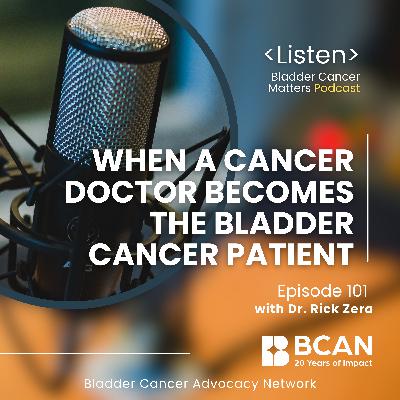 When a Cancer Doctor Becomes the Bladder Cancer Patient