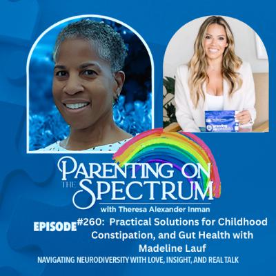 #260: Practical Solutions for Childhood Constipation, and Gut Health with Madeline Lauf