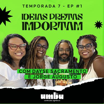 Ideias Pretas - #1 com Dayse Sacramento e Jorge Augusto Ideias Pretas - #1 com Dayse Sacramento e Jorge Augusto