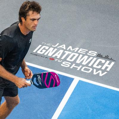 James Ignatowich Show #98 - Evolving Your Pickleball Strategy & Technique James Ignatowich Show #98 - Evolving Your Pickleball Strategy & Technique