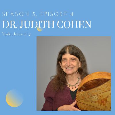 Episode 4: Judith Cohen (York University)